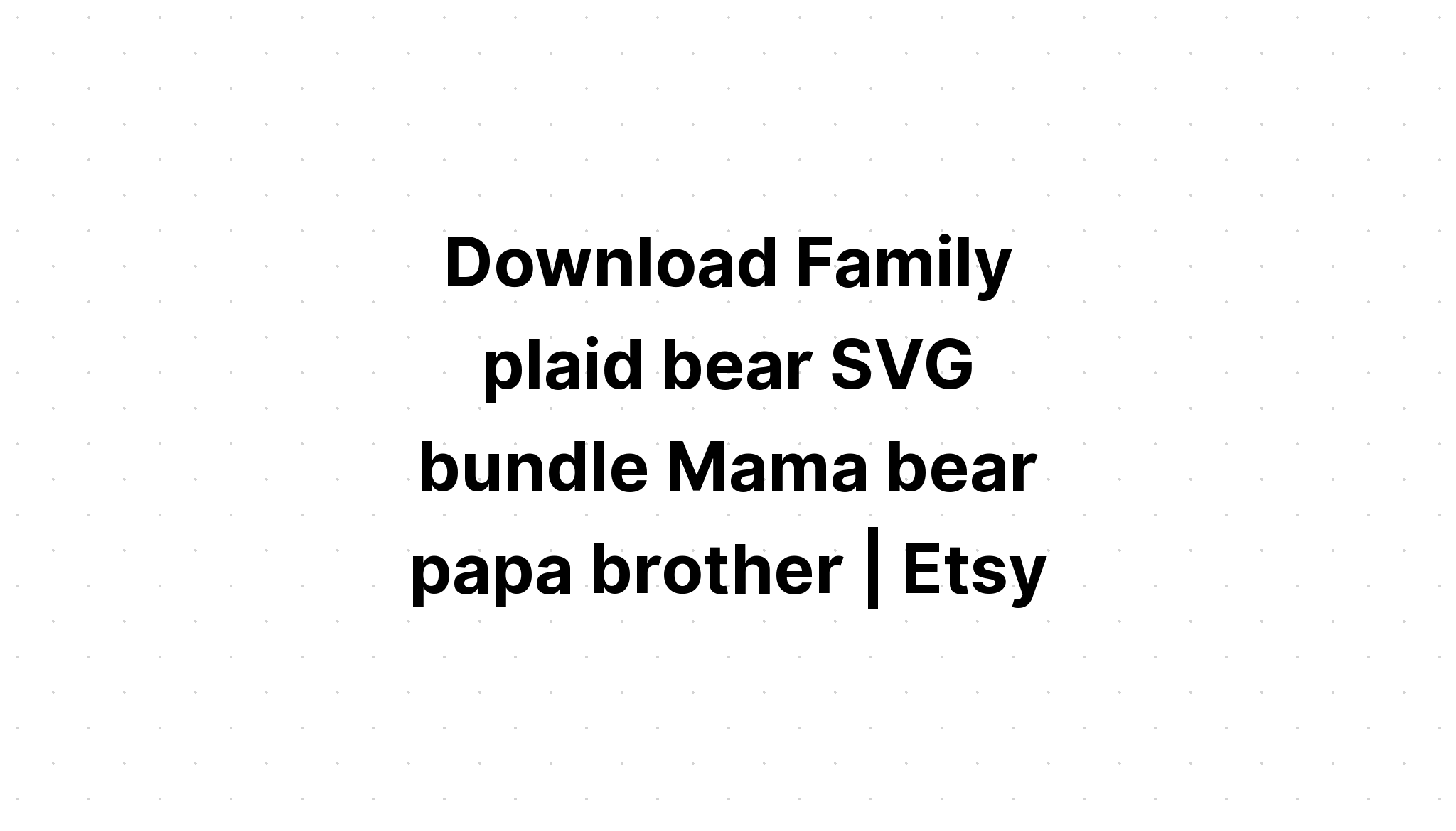 Download Bear Family Bundle Cut File SVG File